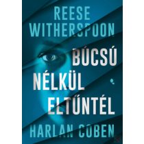 BÚCSÚ NÉLKÜL ELTŰNTÉL