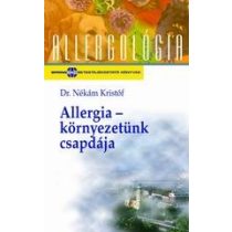 ALLERGIA - KÖRNYEZETÜNK CSAPDÁJA