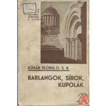 BARLANGOK, SÍROK, KUPOLÁK