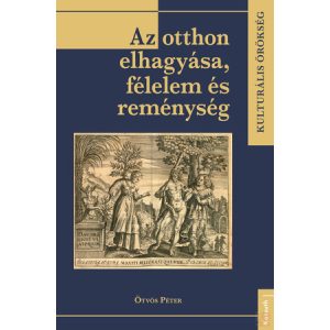 AZ OTTHON ELHAGYÁSA, FÉLELEM ÉS REMÉNYSÉG