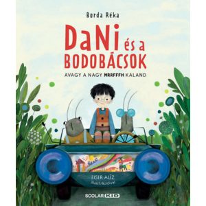 DANI ÉS A BODOBÁCSOK - Avagy a nagy MRRFFFH kaland