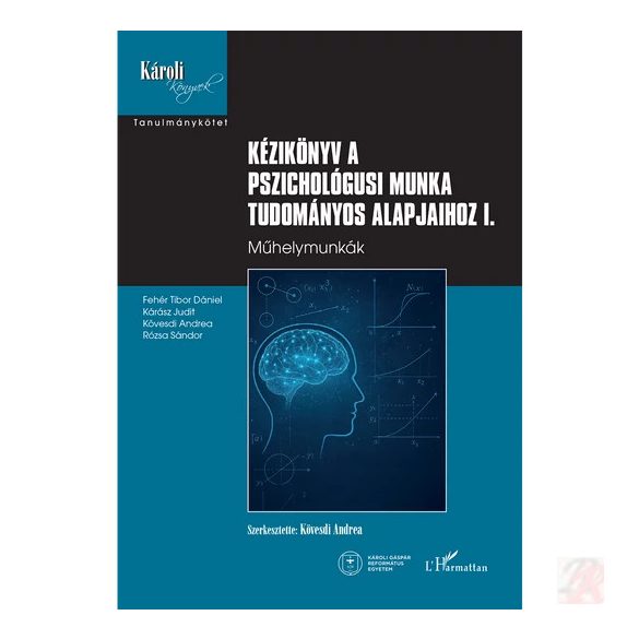 KÉZIKÖNYV A PSZICHOLÓGUSI MUNKA TUDOMÁNYOS ALAPJAIHOZ I.
