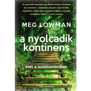 A NYOLCADIK KONTINENS - ÉLET A LOMBKORONÁBAN