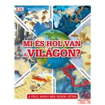 MI ÉS HOL VAN A VILÁGON?