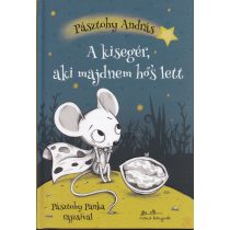 A KISEGÉR, AKI MAJDNEM HŐS LETT