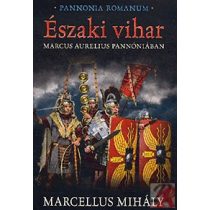 ÉSZAKI VIHAR - MARCUS AURELIUS PANNÓNIÁBAN