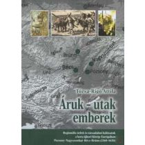 ÁRUK – UTAK - EMBEREK