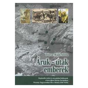 ÁRUK – UTAK - EMBEREK