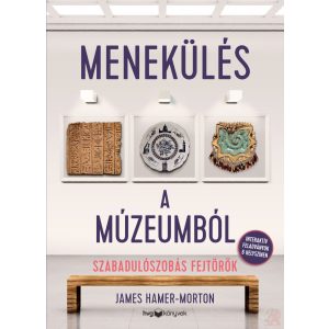 MENEKÜLÉS A MÚZEUMBÓL