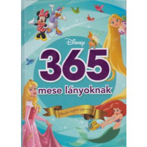 365 MESE LÁNYOKNAK - MINDEN NAPRA EGY MESE