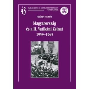 MAGYARORSZÁG ÉS A II. VATIKÁNI ZSINAT 1959-1965