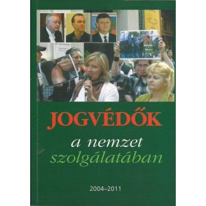 JOGVÉDŐK A NEMZET SZOLGÁLATÁBAN JOGVÉDŐK A NEMZET SZOLGÁLATÁBAN