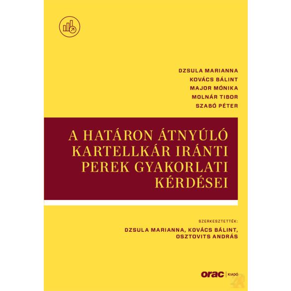 A HATÁRON ÁTNYÚLÓ KARTELLKÁR IRÁNTI PEREK GYAKORLATI KÉRDÉSEI