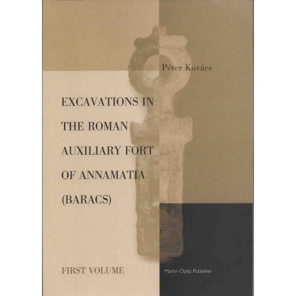 EXCAVATIONS IN THE ROMAN AUXILIARY FORT OF ANNAMATIA (BARACS)