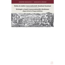   KÉTSÉGEK A KANTI TRANSZCENDENTÁLIS IDEALIZMUS ALAPVETÉSEIVEL KAPCSOLATBAN
