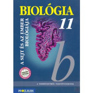 BIOLÓGIA 11. - A SEJT ÉS AZ EMBER BIOLÓGIÁJA 