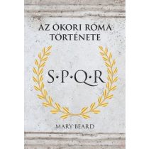 S. P. Q. R. - AZ ÓKORI RÓMA TÖRTÉNETE