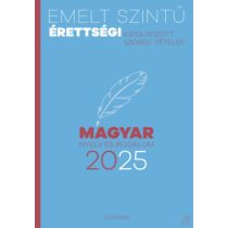 EMELT SZINTŰ ÉRETTSÉGI - MAGYAR NYELV ÉS IRODALOM 2025