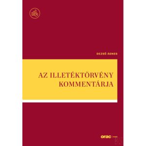 AZ ILLETÉKTÖRVÉNY KOMMENTÁRJA [Előrendelhető]