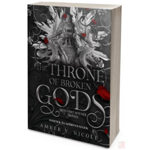 THE THRONE OF BROKEN GODS – MEGTÖRT ISTENEK TRÓNJA (NEM éldekorált kiadás)