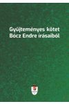 GYŰJTEMÉNYES KÖTET BÓCZ ENDRE ÍRÁSAIBÓL GYŰJTEMÉNYES KÖTET BÓCZ ENDRE ÍRÁSAIBÓL