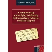   A MAGYARORSZÁGI ROMA/CIGÁNY ÉRTELMISÉG HISTORIOGRÁFIÁJA, HELYZETE, MENTÁLIS ÁLLAPOTA