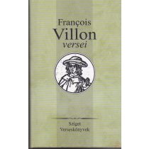 FRANCOIS VILLON VÁLOGATOTT VERSEI