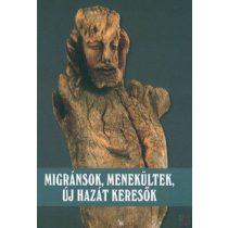 MENEKÜLTEK, MIGRÁNSOK, ÚJ HAZÁT KERESŐK