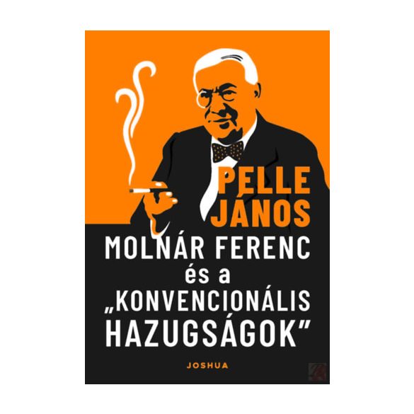 MOLNÁR FERENC ÉS A KONVENCIONÁLIS HAZUGSÁGOK