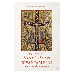 ÁRNYÉKÁBAN KÍVÁNTAM ÉLNI