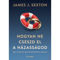 HOGYAN NE CSESZD EL A HÁZASSÁGOD