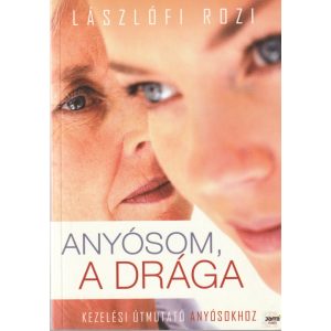 ANYÓSOM, A DRÁGA