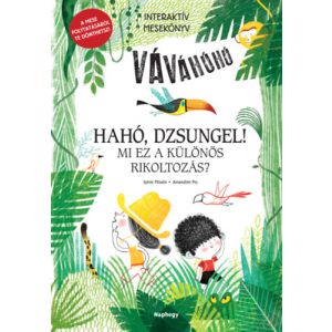 HAHÓ, DZSUNGEL! - MI EZ A KÜLÖNÖS RIKOLTOZÁS?