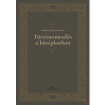 TÖRTÉNETMESÉLÉS A KÖZÉPKORBAN