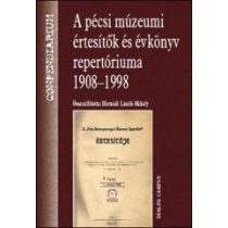   A PÉCSI MÚZEUMI ÉRTESÍTŐK ÉS ÉVKÖNYV REPERTÓRIUMA 1908-1998