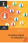 COACHING ALAPOK ÉS IRÁNYZATOK COACHING ALAPOK ÉS IRÁNYZATOK
