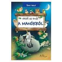 MESÉL AZ ERDŐ - A MANÓKRÓL
