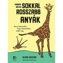 VANNAK NÁLAD SOKKAL ROSSZABB ANYÁK - elfogyott