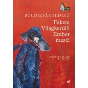 FEKETE VILÁGKERÜLŐ EMBER MESÉI