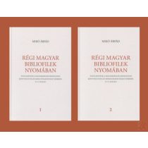 RÉGI MAGYAR BIBLIOFILEK NYOMÁBAN I-II.