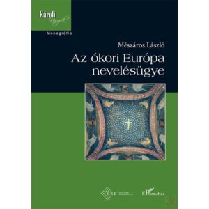 AZ ÓKORI EURÓPA NEVELÉSÜGYE