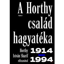 A HORTHY CSALÁD HAGYATÉKA - 1914-1994