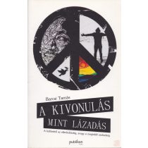 A KIVONULÁS MINT LÁZADÁS