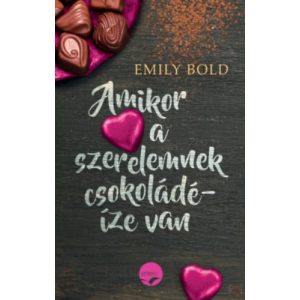 AMIKOR A SZERELEMNEK CSOKOLÁDÉÍZE VAN