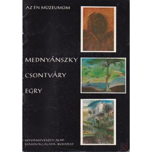 MEDNYÁNSZKY - CSONTVÁRY - EGRY 