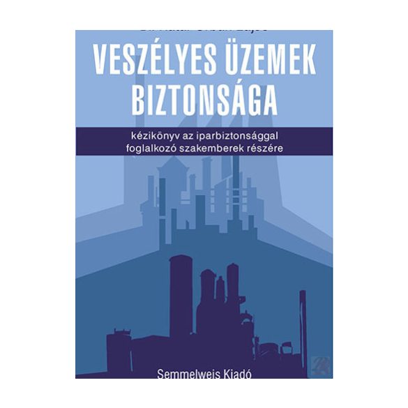 VESZÉLYES ÜZEMEK BIZTONSÁGA