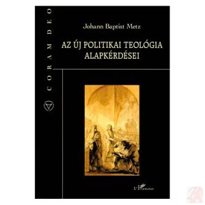 AZ ÚJ POLITIKAI TEOLÓGIA ALAPKÉRDÉSEI