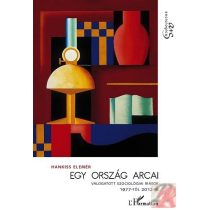   EGY ORSZÁG ARCAI. VÁLOGATOTT SZOCIOLÓGIAI TANULMÁNYOK 1977-2012