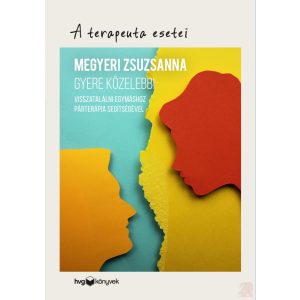 GYERE KÖZELEBB! - VISSZATALÁLNI EGYMÁSHOZ PÁRTERÁPIA SEGÍTSÉGÉVEL