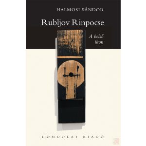 RUBLJOV RINPOCSE. A BELSŐ IKON